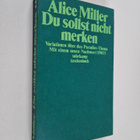 Alice Miller : Du sollst nicht merken - pikkukuva 1