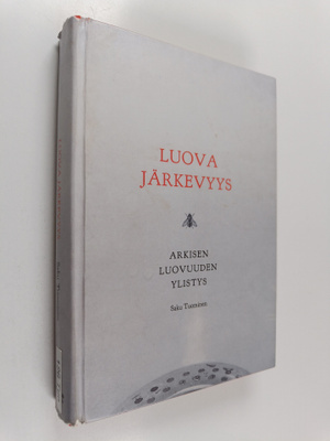 Saku Tuominen : Luova järkevyys : arkisen luovuuden ylistys
