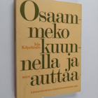 Irja Kilpeläinen : Osaammeko kuunnella ja auttaa : Lähimm... - pikkukuva 1
