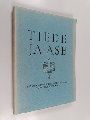 Tiede ja ase 16 : suomen Sotatieteellisen Seuran vuosijul...