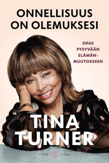 Tina Turner - Onnellisuus on olemuksesi