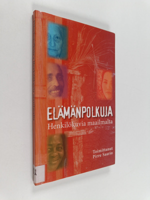 Elämänpolkuja : henkilökuvia maailmalta