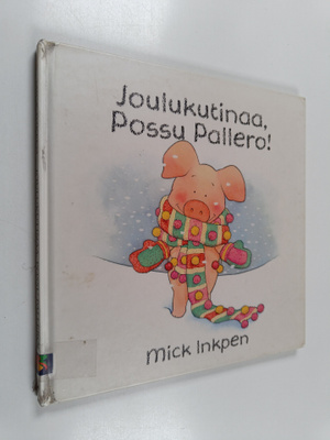 Mick Inkpen : Joulukutinaa, Possu Pallero!