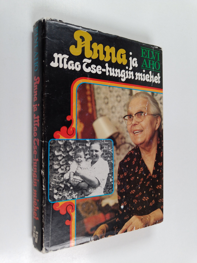 Elvi Aho : Anna ja Mao Tse-tungin miehet