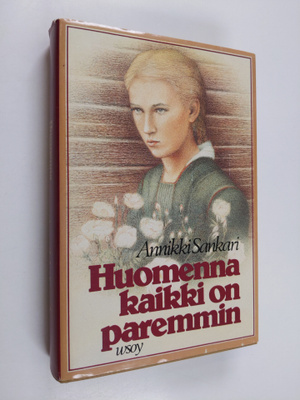 Annikki Sankari : Huomenna kaikki on paremmin