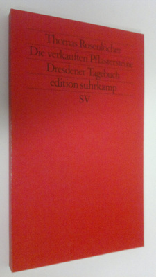 Thomas Rosenlöcher : Die verkauften Pflastersteine : Dres...