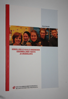 Hanna Salomäki : Kirkolliselle alalle hakeneiden uskonnol...