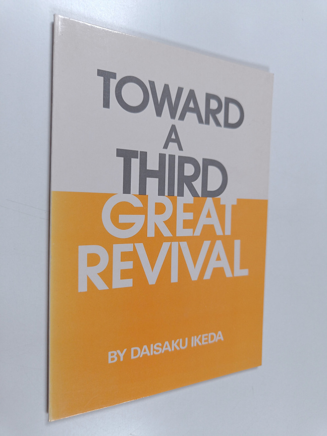 Daisaku Ikeda : Toward a third great revival