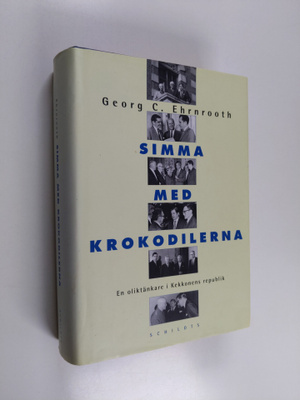 Georg C. Ehrnrooth : Simma med krokodilerna : en oliktänk...