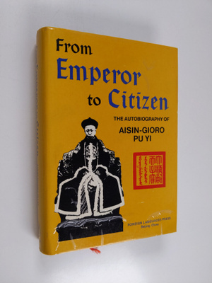 Puyi : From emperor to citizen : the autobiography of Ais...