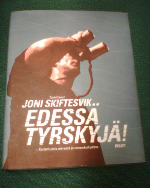 Toim. Joni Skiftesvik EDESSÄ TYRSKYJÄ ! (2004) Sis.pk:t