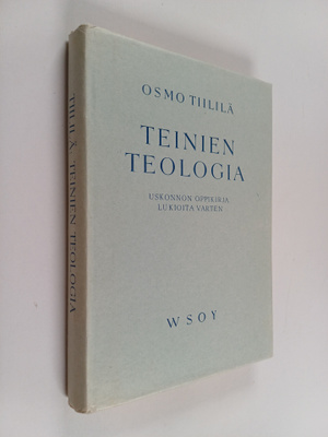 Osmo Tiililä : Teinien teologia : uskonnon oppikirja luki...