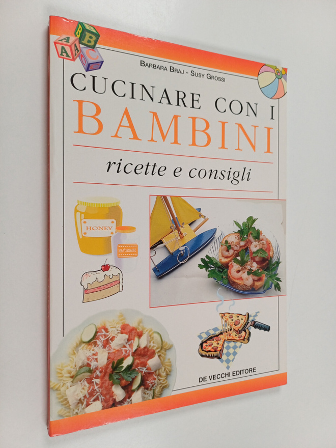 Barbara Braj ym. : Cucinare con i bambini. Ricette e cons...