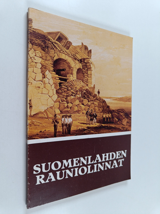 Suomenlahden rauniolinnat : Bomarsund, Hanko, Svartholma,...