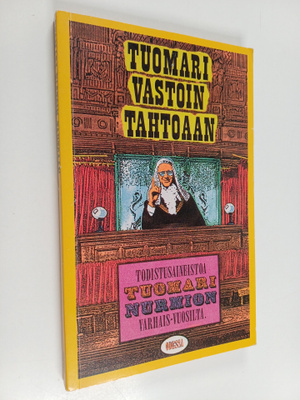 Tuomari vastoin tahtoaan : todistusaineistoa Tuomari Nurm...