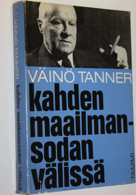 Väinö Tanner : Kahden maailmansodan välissä : muistelmia ...