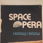 (7") Space Opera – I Wanna Be A Bee / I Know, I Know - pikkukuva 2
