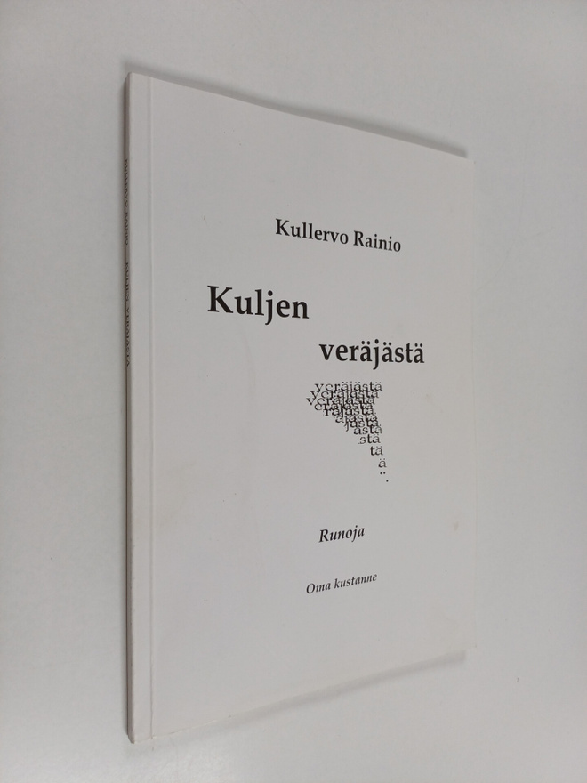 Kullervo Rainio : Kuljen veräjästä : runoja (tekijän omiste)