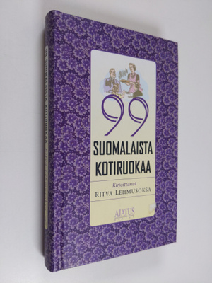 Ritva Lehmusoksa : 99 suomalaista kotiruokaa