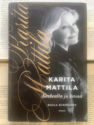 Raila Kinnunen - Karita Mattila: korkealta ja kovaa (sid.)