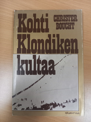 Christer Boucht: Kohti Klondiken kultaa
