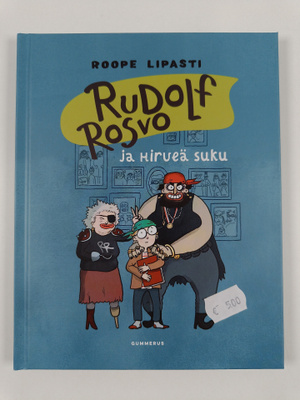 Roope Lipasti : Rudolf Rosvo ja hirveä suku