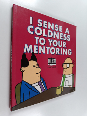 Scott Adams : I sense a coldness to your mentoring