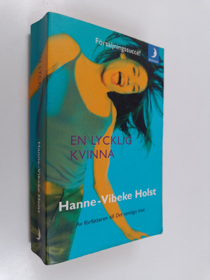 Hanne-Vibeke Holst : En lycklig kvinna : roman