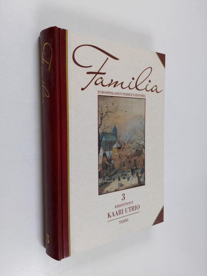 Kaari Utrio : Familia 3 : eurooppalaisen perheen historia...