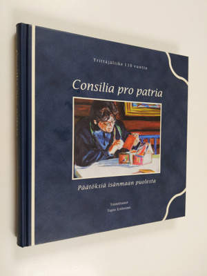 Tapio (toim.) Eräheimo : Consilia pro patria = Päätöksiä ...