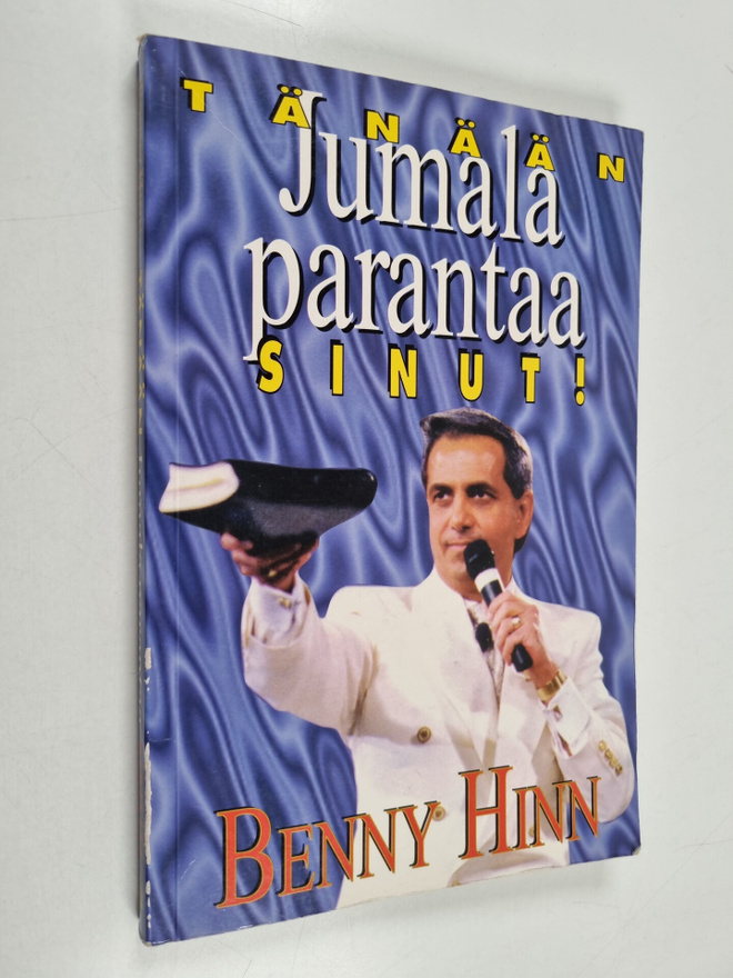 Benny Hinn : Tänään Jumala parantaa sinut