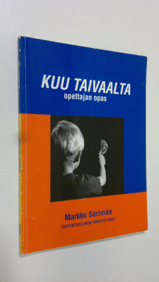 Markku Sarimaa : Kuu taivaalta : opettajan opas