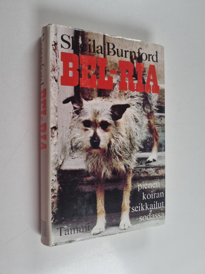 Sheila Burnford : Bel-Ria : pienen koiran seikkailut sodassa