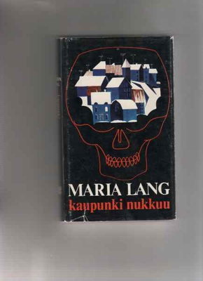 Lang, Maria: Kaupunki nukkuu , Gummerus 1971 ,skp.,2.painos