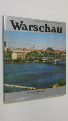 Stanislaw Jankowski : Warschau 1945, heute und morgen