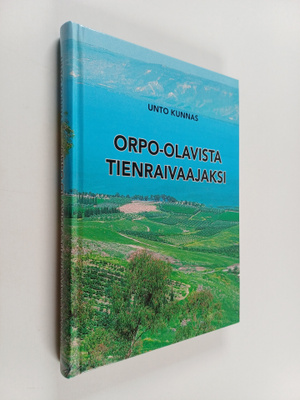 Unto Kunnas : Orpo-Olavista tienraivaajaksi