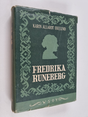 Karin Allardt Ekelund : Frederika Runeberg