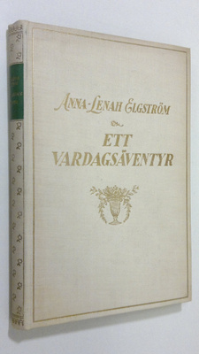 Anna Lenah Elgström : Ett Vardagsäventyr : myrstacken