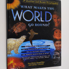 What makes the world go round : a question and answer enc... - pikkukuva 1