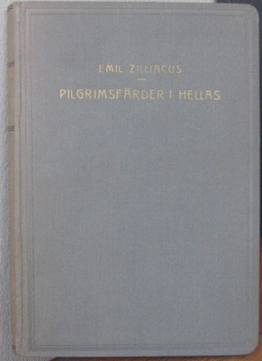 Emil Zilliacus: Pilgrimsfärder i Hellas, Schilds 1923. 230 s