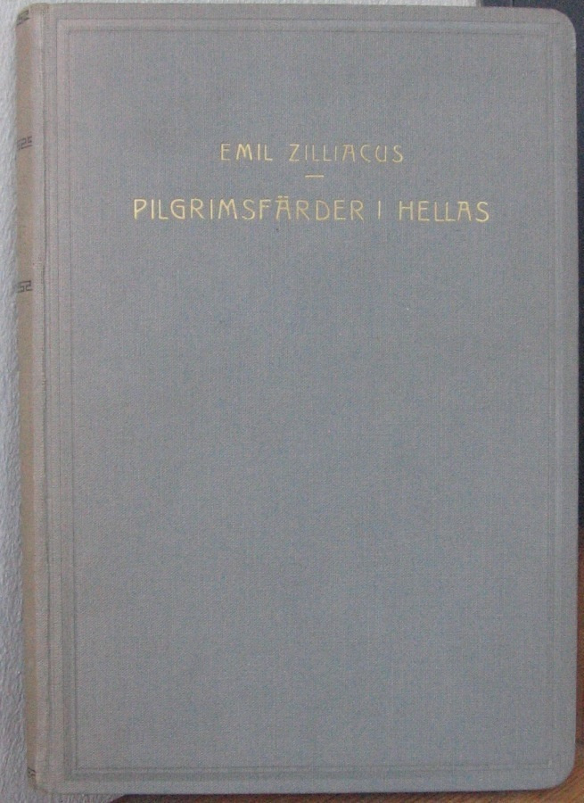 Emil Zilliacus: Pilgrimsfärder i Hellas, Schilds 1923. 230 s