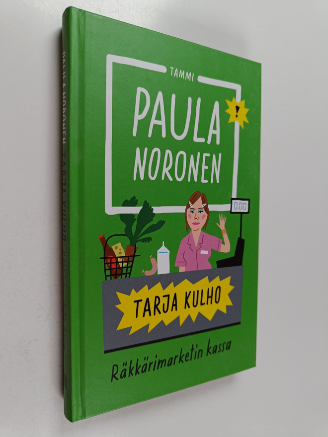Paula Noronen : Tarja Kulho : räkkärimarketin kassa