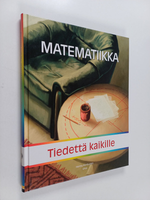 Hannu Karttunen : Matematiikka : tiedettä kaikille