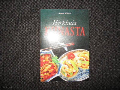 Herkkuja Kiinasta -keittokirja ** Anne Wilson