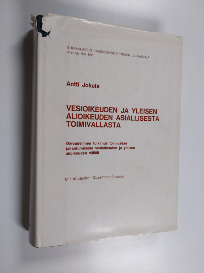 Antti Jokela : Vesioikeuden ja yleisen alioikeuden asiall...