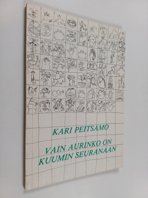Kari Peitsamo : Vain aurinko on kuumin seuranaan
