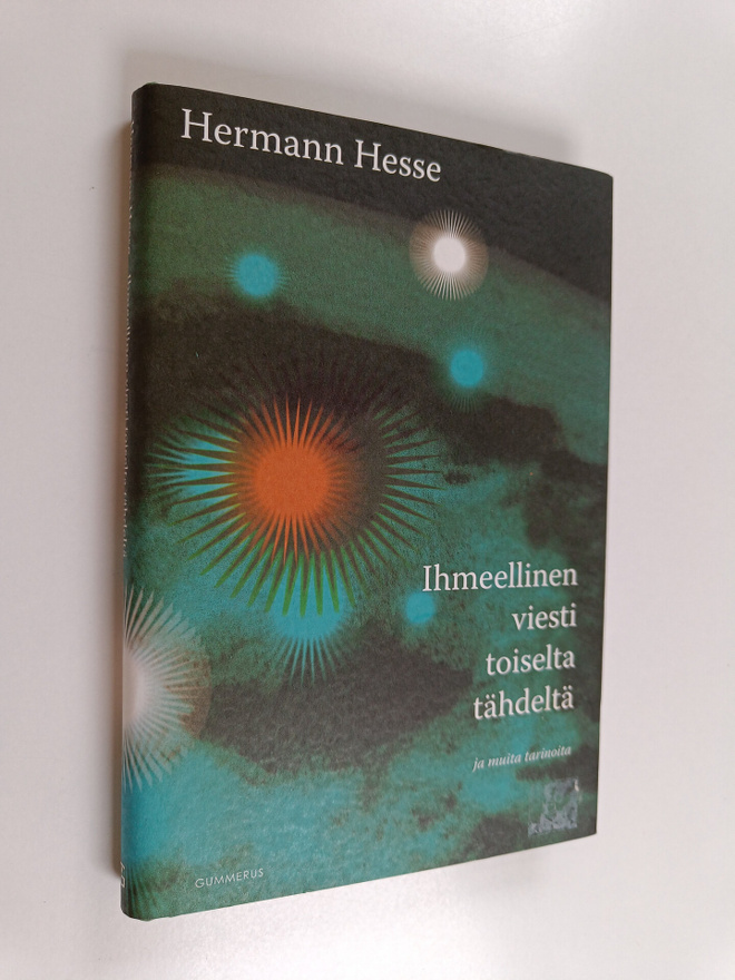 Hermann Hesse : Ihmeellinen viesti toiselta tähdeltä ja m...