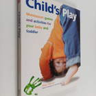 Maja Pitamic : Child's play : Montessori games and activi... - pikkukuva 1