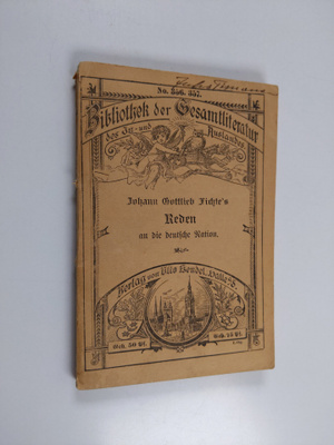 Johann Gottlieb Fichte : Johann Gottlieb Fichtes Reden an...