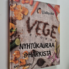 Kati Jaakonen : Vegeruokaa : nyhtökauraa & härkistä - pikkukuva 1